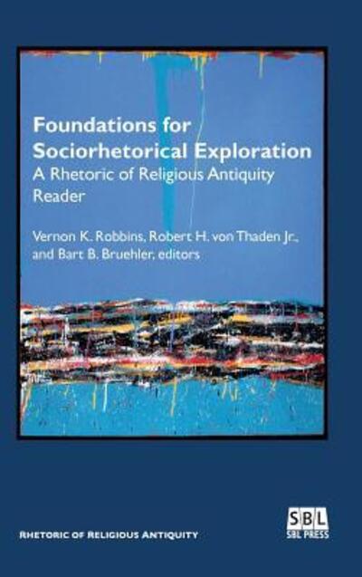 Cover for Vernon K. Robbins · Foundations for Sociorhetorical Exploration : A Rhetoric of Religious Antiquity Reader (Gebundenes Buch) (2016)