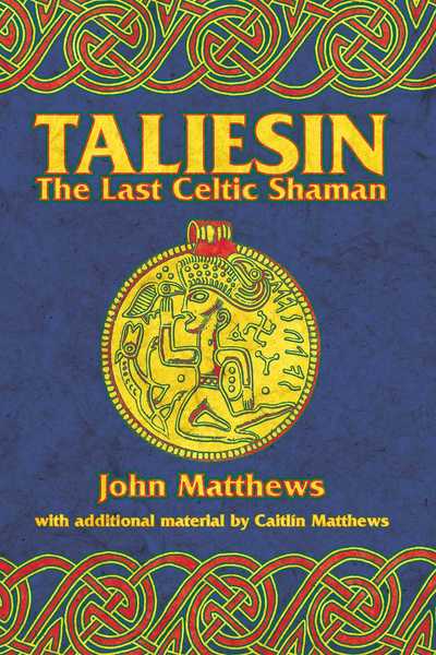 Taliesin: The Last Celtic Shaman - John Matthews - Książki - Inner Traditions Bear and Company - 9780892818693 - 1 kwietnia 2002