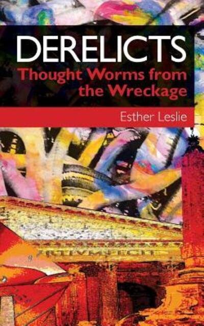 Cover for Esther Leslie · Derelicts: Thought Worms from the Wreckage (Paperback Book) (2014)