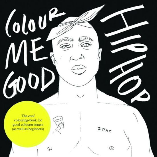 Cover for Mel Elliott · Colour Me Good Hip Hop (Paperback Book) (2011)