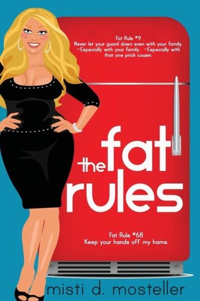 Cover for Misti D Mosteller · The Fat Rules (Pocketbok) (2015)