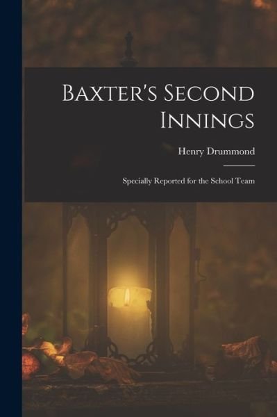 Cover for Henry Drummond · Baxter's Second Innings (Buch) (2022)