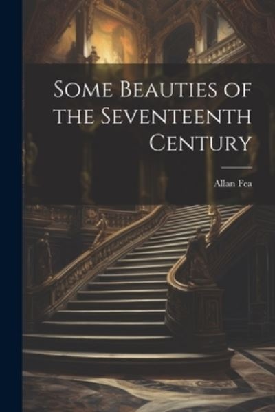 Cover for Allan Fea · Some Beauties of the Seventeenth Century (Paperback Book) (2023)