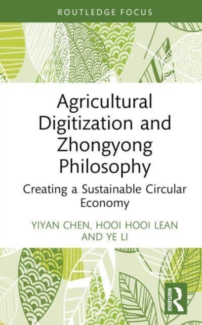 Cover for Yiyan Chen · Agricultural Digitization and Zhongyong Philosophy: Creating a Sustainable Circular Economy - Routledge Focus on Environment and Sustainability (Hardcover bog) (2023)