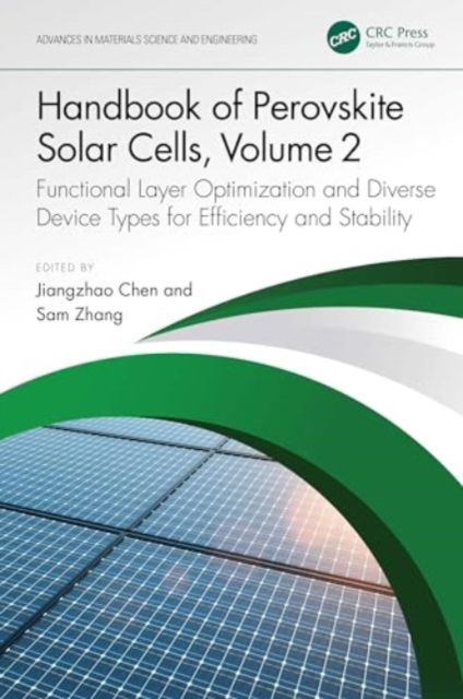 Handbook of Perovskite Solar Cells, Volume 2: Functional Layer Optimization and Diverse Device Types for Efficiency and Stability - Advances in Materials Science and Engineering (Hardcover Book) (2024)