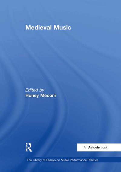 Medieval Music - The Library of Essays on Music Performance Practice -  - Książki - Taylor & Francis Ltd - 9781032918693 - 14 października 2024