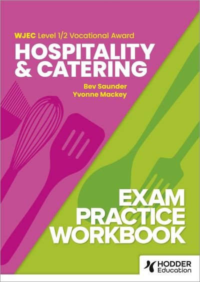 Cover for Yvonne Mackey · WJEC Level 1/2 Vocational Award Hospitality and Catering Exam Practice Workbook (Paperback Bog) (2024)