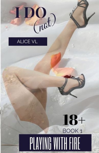 Cover for Alice VL · I Do (Not) (Paperback Book) (2019)