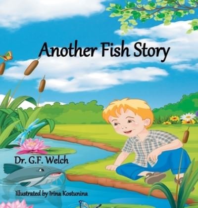G F Welch · Another Fish Story (Gebundenes Buch) (2021)