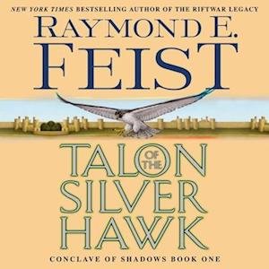 Cover for Raymond E. Feist · Talon of the Silver Hawk : Conclave of Shadows (CD) (2020)