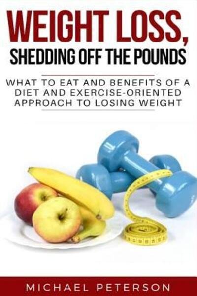 Cover for Michael Peterson · Weight Loss, Shedding Off The Pounds (Pocketbok) (2019)