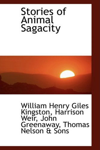 Cover for William Henry Giles Kingston · Stories of Animal Sagacity (Hardcover Book) (2009)