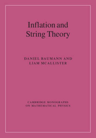 Cover for Baumann, Daniel (University of Cambridge) · Inflation and String Theory - Cambridge Monographs on Mathematical Physics (Hardcover bog) (2015)