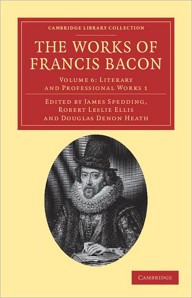 The Works of Francis Bacon - Cambridge Library Collection - Philosophy - Francis Bacon - Books - Cambridge University Press - 9781108040693 - November 24, 2011