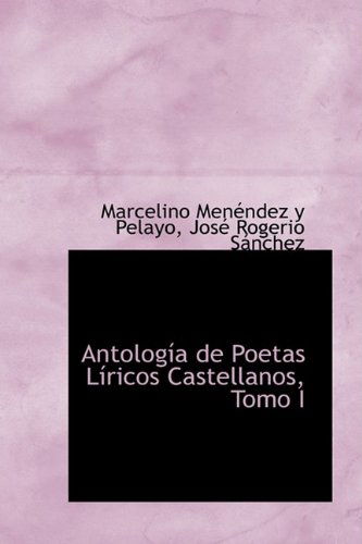 Cover for Marcelino Menéndez Y Pelayo · Antología De Poetas Líricos Castellanos, Tomo I (Paperback Book) (2009)