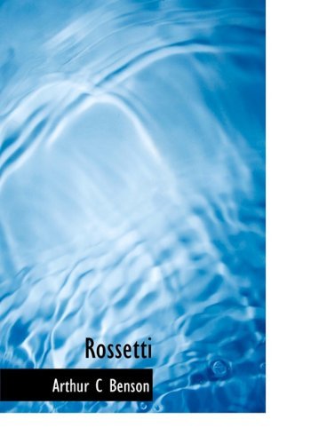 Cover for Arthur C Benson · Rossetti (Paperback Book) (2009)