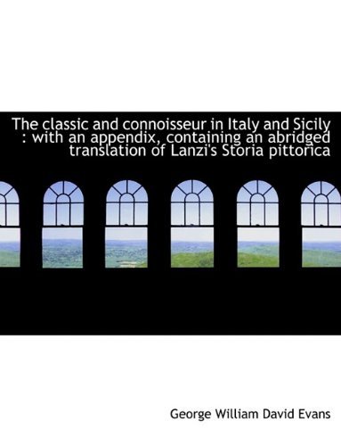 Cover for Evans · The Classic and Connoisseur in Italy and Sicily: with an Appendix, Containing an Abridged Translati (Taschenbuch) (2009)