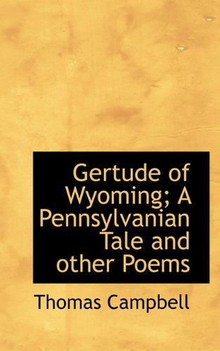 Cover for Thomas Campbell · Gertude of Wyoming; a Pennsylvanian Tale and Other Poems (Paperback Book) (2009)