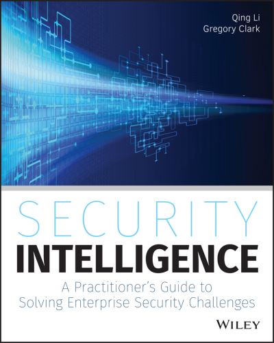 Cover for Qing Li · Security Intelligence: A Practitioner's Guide to Solving Enterprise Security Challenges (Taschenbuch) (2015)