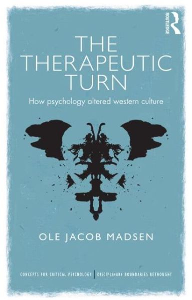 Cover for Madsen, Ole Jacob (University of Oslo, Norway.) · The Therapeutic Turn: How psychology altered Western culture - Concepts for Critical Psychology (Paperback Book) (2014)