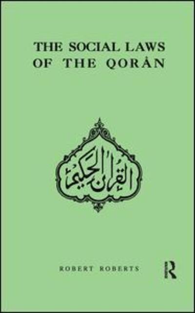 Social Laws Of The Qoran - Robert Roberts - Libros - Taylor & Francis Ltd - 9781138159693 - 7 de febrero de 2017