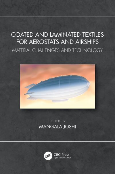 Coated and Laminated Textiles for Aerostats and Airships: Material Challenges and Technology -  - Books - Taylor & Francis Ltd - 9781138360693 - March 29, 2022