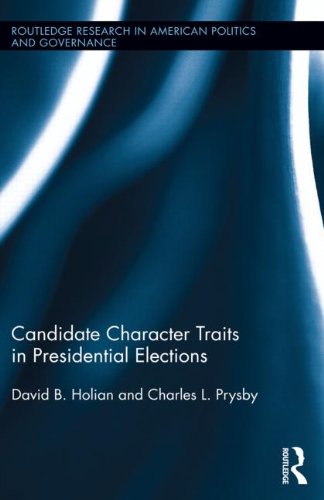 Cover for Holian, David B. (University of North Carolina, Greensboro, NC) · Candidate Character Traits in Presidential Elections - Routledge Research in American Politics and Governance (Hardcover Book) (2014)