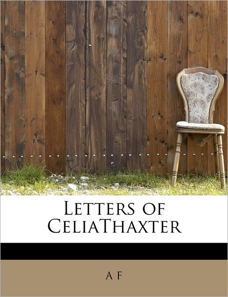 Cover for A F · Letters of Celiathaxter (Paperback Book) (2009)