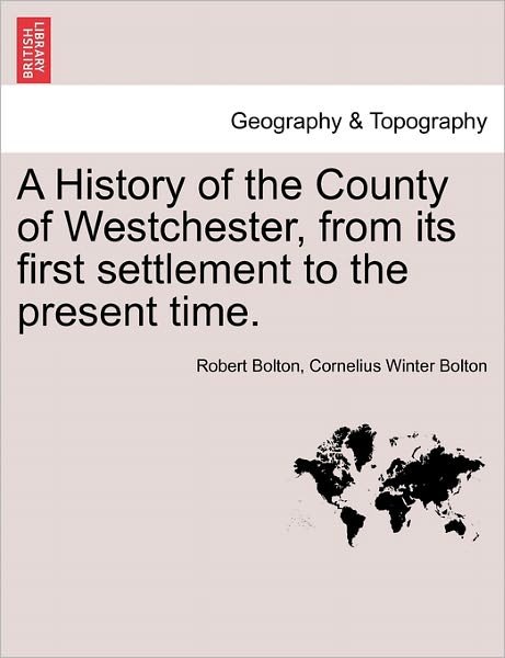 Cover for Robert Bolton · A History of the County of Westchester, from Its First Settlement to the Present Time, Vol. II (Paperback Book) (2011)