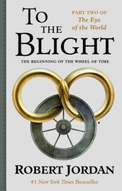 Cover for Robert Jordan · To The Blight The Eye of the World, Part II (Hardcover bog) (2019)