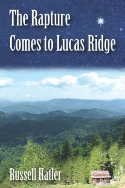 Russell Hatler · Rapture Comes to Lucas Ridge (Book) (2011)