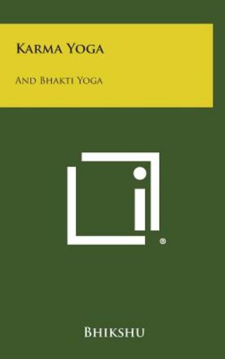 Cover for Bhikshu · Karma Yoga: and Bhakti Yoga (Inbunden Bok) (2013)