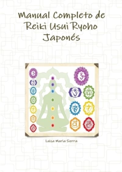 Cover for Luisa Maria Sierra · Manual Completo de Reiki Usui Ryoho Japonés (Book) (2013)