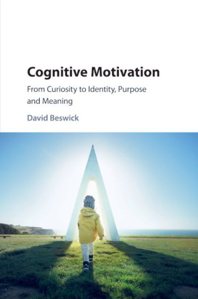 Cover for Beswick, David (University of Melbourne) · Cognitive Motivation: From Curiosity to Identity, Purpose and Meaning (Paperback Book) (2019)