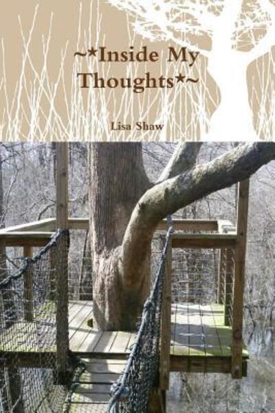 Cover for Lisa Shaw · ~*Inside My Thoughts*~ (Paperback Book) (2015)