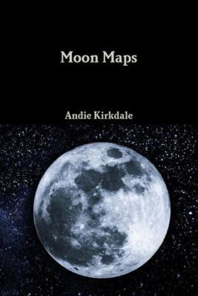 Cover for Andie Kirkdale · Moon Maps (Paperback Book) (2015)