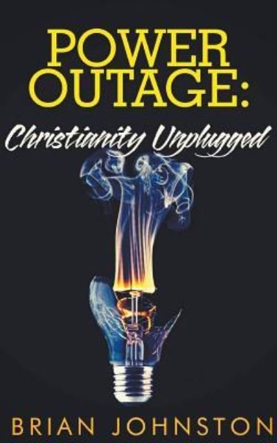 Cover for Brian Johnston · Power Outage - Christianity Unplugged (Paperback Bog) (2018)