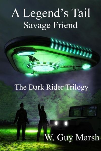 Cover for W Guy Marsh · A Legend's Tail - Savage Friend - The Dark Rider Trilogy (Paperback Book) (2018)