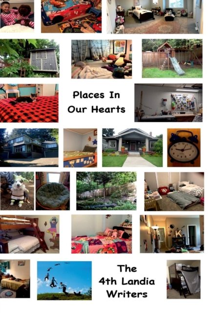 Places In Our Hearts - 4thlandia Writers - Bøker - Lulu.com - 9781387780693 - 15. mai 2018