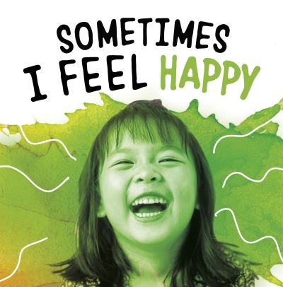 Cover for Jaclyn Jaycox · Sometimes I Feel Happy - Name Your Emotions (Hardcover Book) (2021)