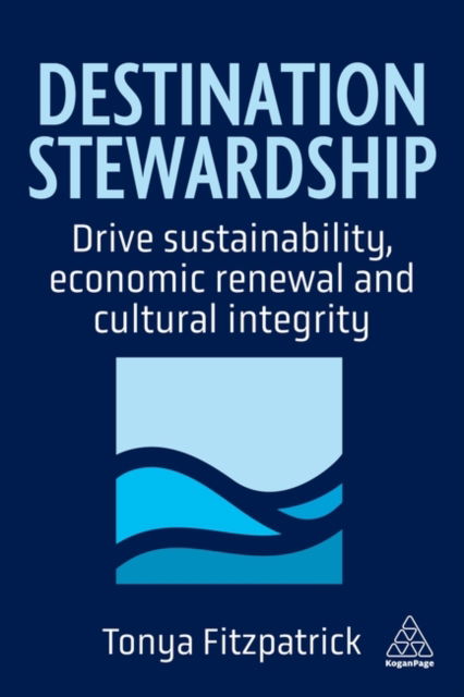 Cover for Tonya Fitzpatrick · Destination Stewardship: Drive Sustainability, Economic Renewal and Cultural Integrity (Paperback Book) (2026)