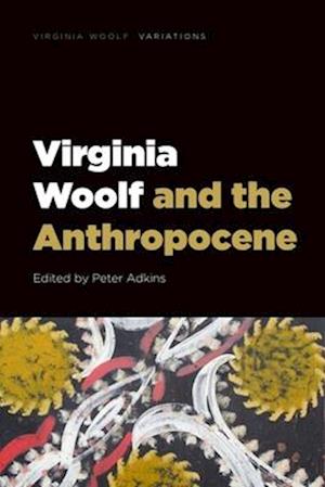 Cover for Virginia Woolf and the Anthropocene (Paperback Book) (2026)