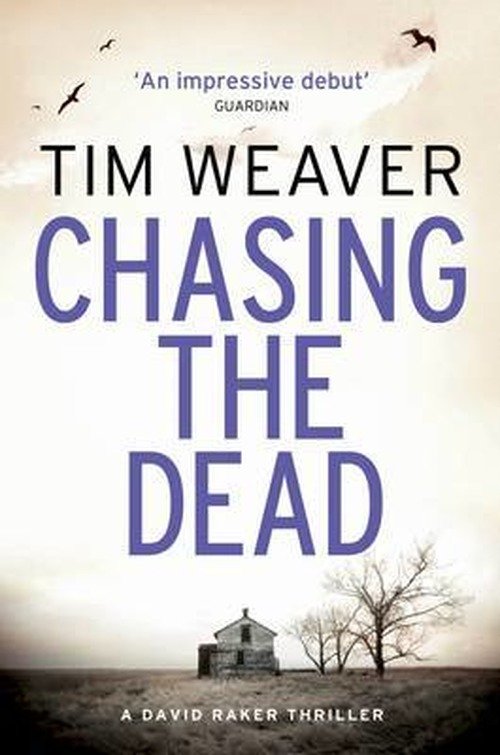 Cover for Tim Weaver · Chasing the Dead: The gripping thriller from the bestselling author of No One Home - David Raker Missing Persons (Paperback Bog) (2011)