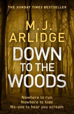 Cover for M. J. Arlidge · Down to the Woods (Paperback Book) (2019)