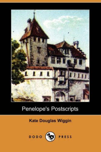 Cover for Kate Douglas Wiggin · Penelope's Postscripts (Dodo Press) (Taschenbuch) (2007)