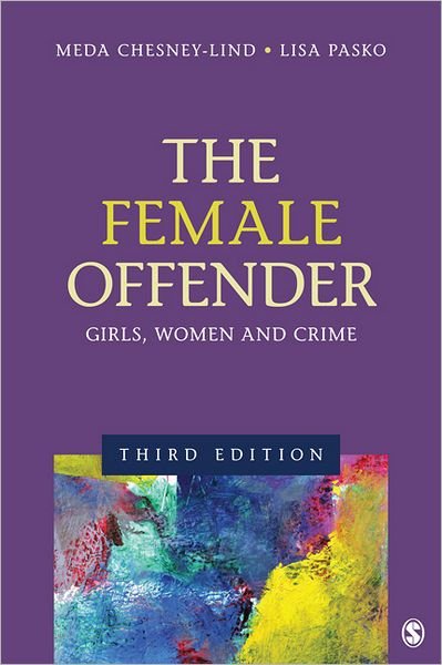 Cover for Meda Chesney-Lind · The Female Offender: Girls, Women, and Crime (Paperback Book) [3 Revised edition] (2012)