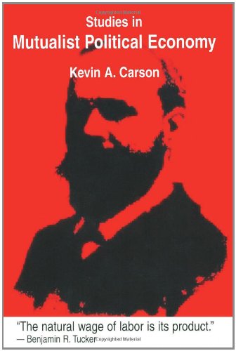 Cover for Kevin A. Carson · Studies in Mutualist Political Economy (Paperback Book) (2007)