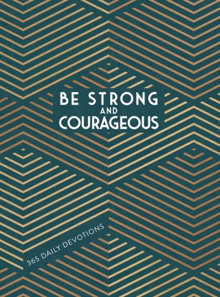 Cover for Broadstreet Publishing Group LLC · Be Strong and Courageous (Läderbok) (2024)