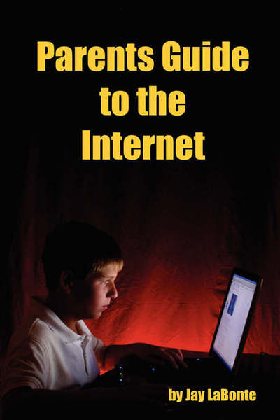 Cover for Labonte, Jay, · Parents Guide to the Internet (Paperback Book) (2007)