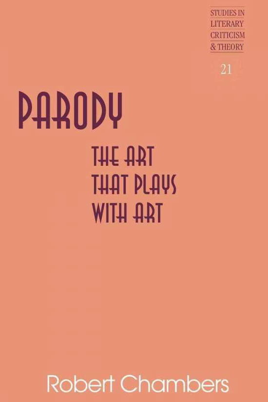 Cover for Robert Chambers · Parody: The Art That Plays with Art - Studies in Literary Criticism and Theory (Hardcover Book) [New edition] (2010)